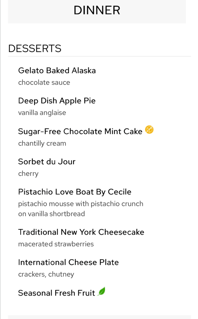 The dessert menu of a cruise ship's main dining room dinner service.